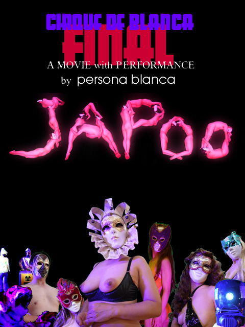 CIRQUE DE BLANCA FINAL -JAPOO- A movie with performance by persona blanca
